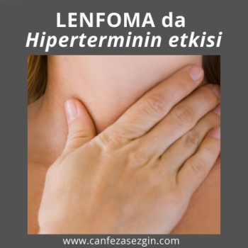 Lenfomada Hiperterminin Etkisi